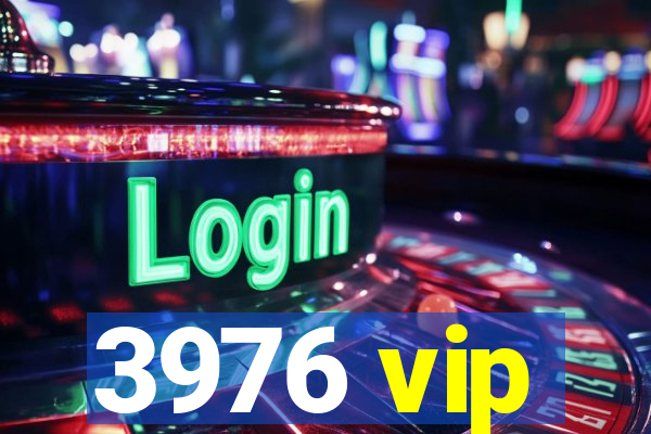 3976 vip